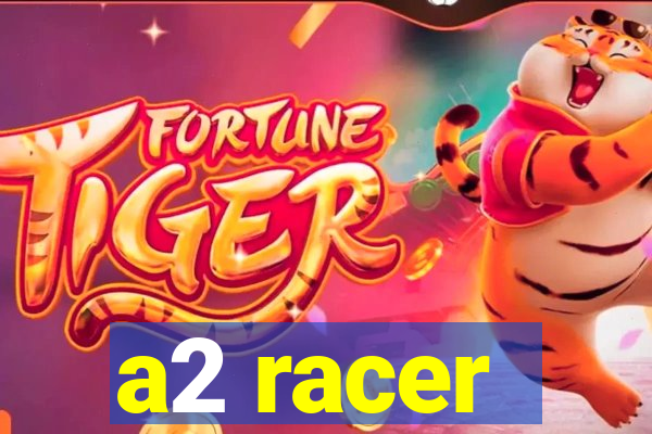 a2 racer - riscando o asfalto assistir